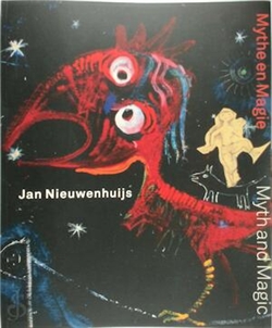 Jan Nieuwenhuijs - Myth and Magic